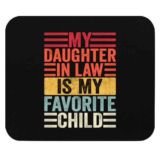 My Daughter In Law Is My Favorite Child Family Mouse Pads