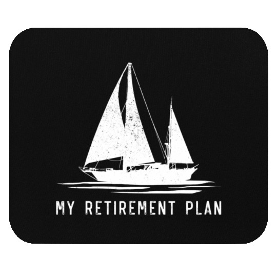 Sailing Sailboat Dad My Retirement Plan Mouse Pads