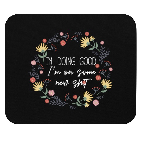 I'M Doing I'M On Some New Shit Music Cory Mouse Pads