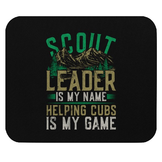 Scout Leader Is My Name Helping Cubs Is My Game Mouse Pads