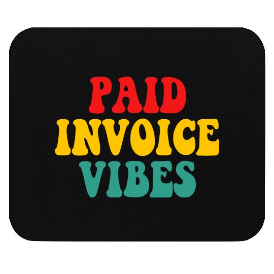 Paid Invoice Vibes Mouse Pads