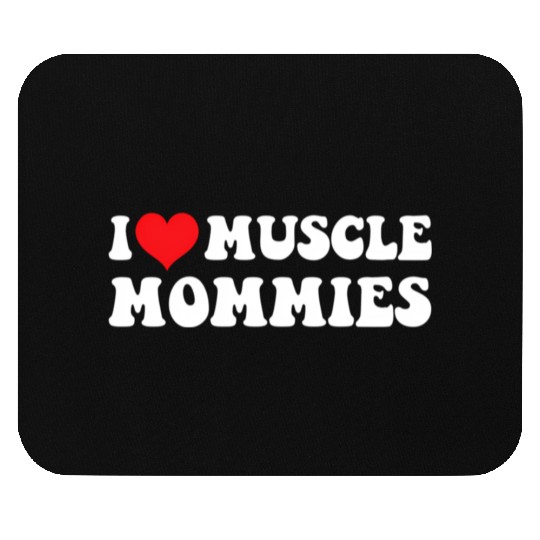 I Love Muscle Mommies Groovy I He Gym Mouse Pads