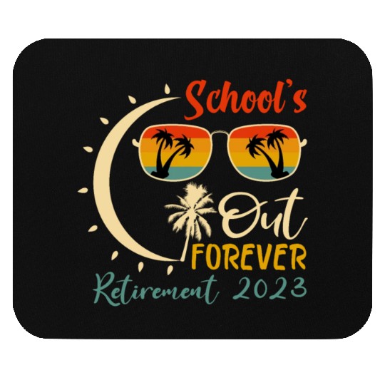 Schools is Out Forever Teacher Retirement 2023 Mouse Pads