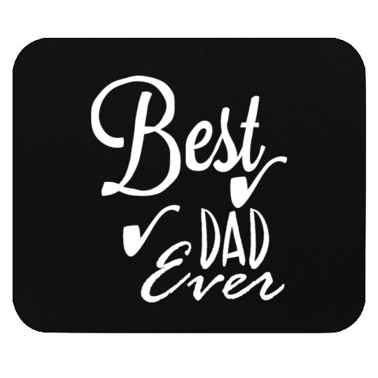Best dad ever Mouse Pads