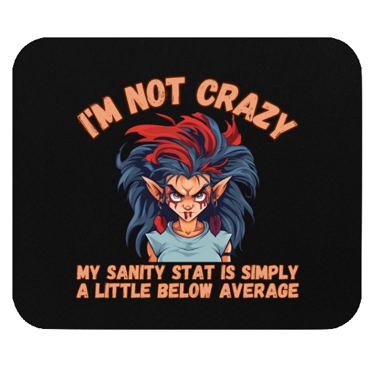 I'm Not Crazy, Sanity Mouse Pads