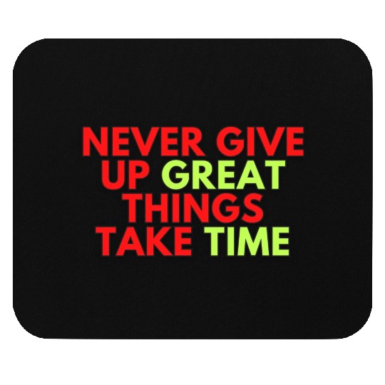 Never give up great things take time 70s Mouse Pads