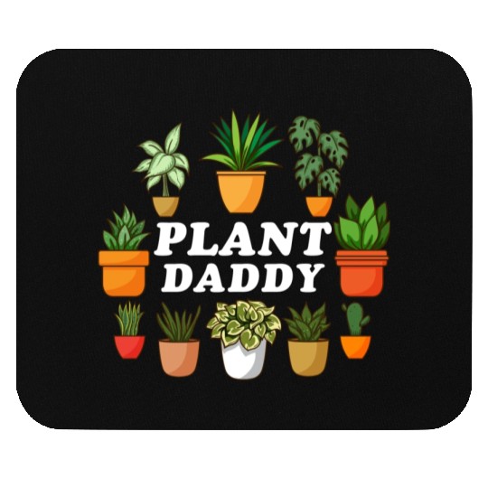 Plant Daddy Gardening Florist Plant Lover Men Mouse Pads