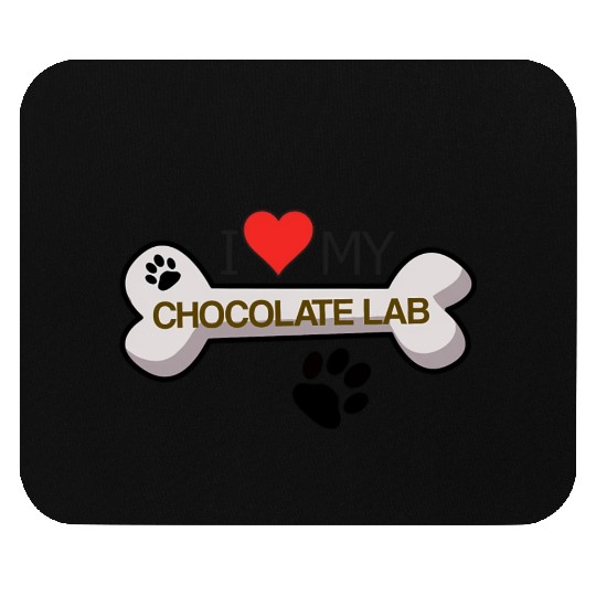 Chocolate Labrador - I Love My Chocolate Lab Mouse Pads