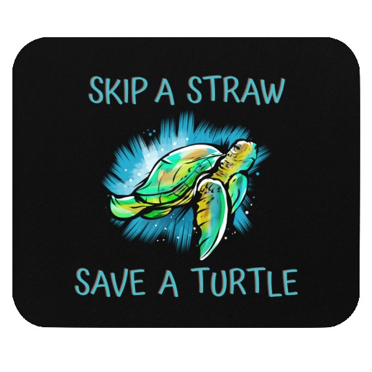 Skip A Straw Save A Turtle Tortoise Mouse Pads