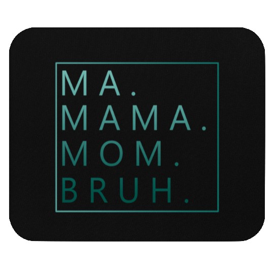 Ma Mama Mom Bruh Green Quote Mama Mouse Pads