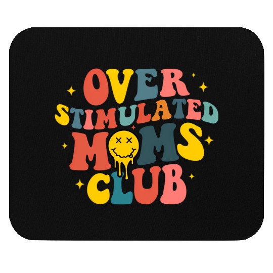 Overstimulated Moms Club Mouse Pads