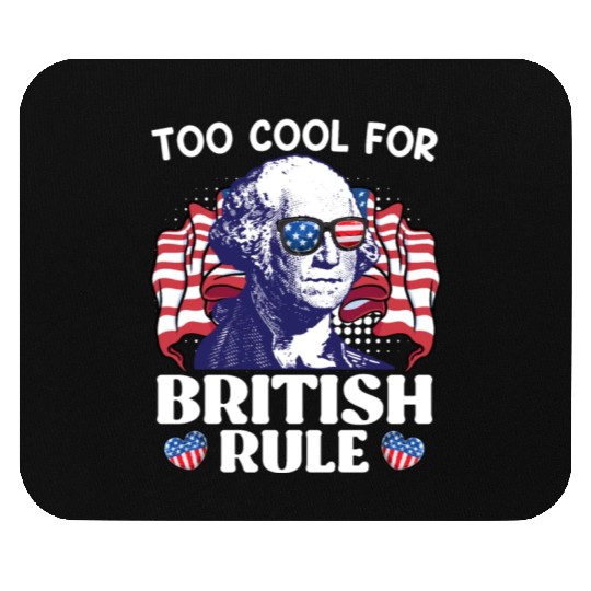 Too cool for British rule George Washington Mouse Pads