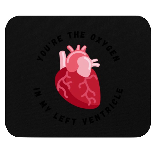Valentine s Day Heart You re The Oxygen In My Left Mouse Pads
