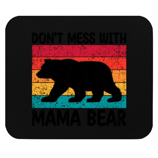 Don'T Mess With Mama Bear Mother'S Day Mouse Pads