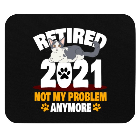 Not My Problem Anymore Cat Lover Retirement Design Mouse Pads