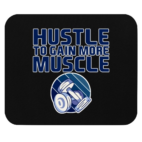 Hustle To Gain More Muscle 4 Mouse Pads
