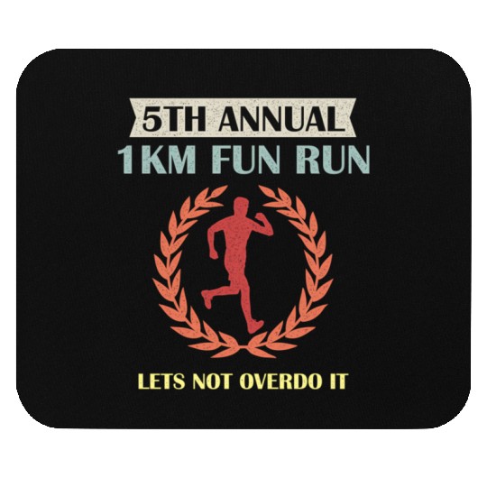 5Th Annual 1Km Fun Run Lets Not Overdo It Jogging Mouse Pads