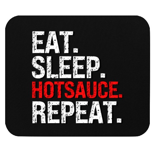 Eat Sleep Hotsauce Repeat For cy Hot Sauce Mouse Pads