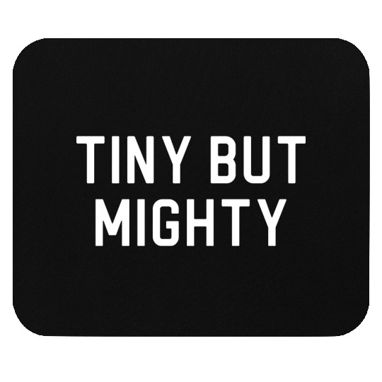 Funny Small People Short People Tiny But Mighty Mouse Pads