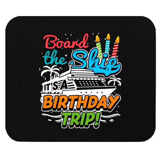 Board The Ship It'S A Trip Ship Cruise Mouse Pads