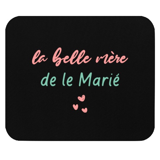 La Belle Mère De Le Marié Mouse Pads