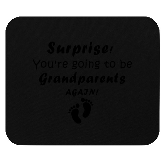 Surprise You re going to be Grandparents Again Mouse Pads