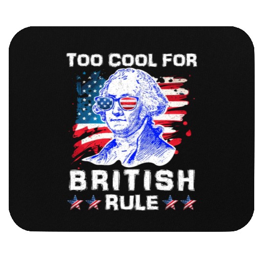 George Washington Too cool for British Rule US Mouse Pads