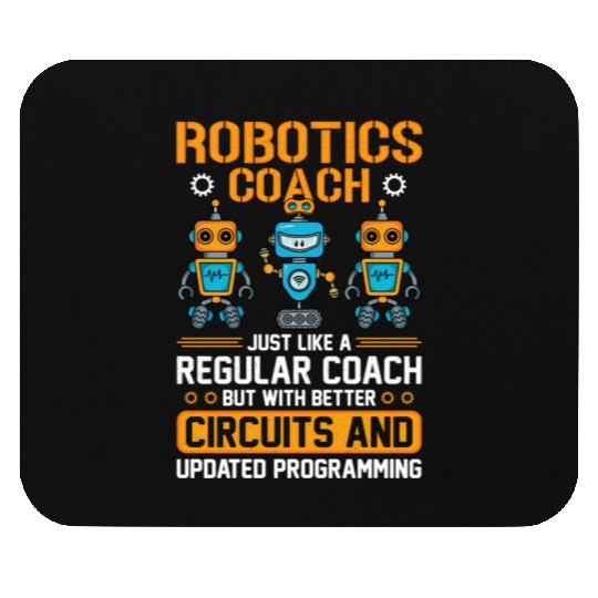 Robotics Coach Robotics Engineer Robot Combat Batt Mouse Pads
