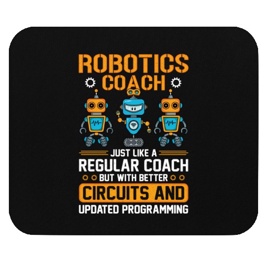 Robotics Coach Robotics Engineer Robot Combat Batt Mouse Pads