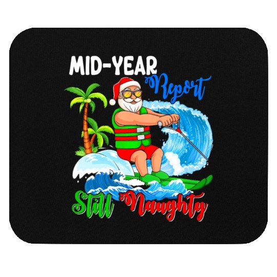 Mid-Year Report Still Naughty Christmas In July Mouse Pads