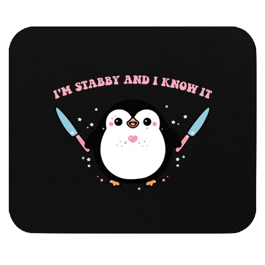 I'm Stabby And I Know It Penguin Knife Mouse Pads
