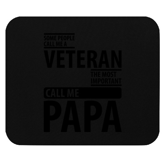 SOME PEOPLE CALL ME A VETERAN | father's day gift Mouse Pads