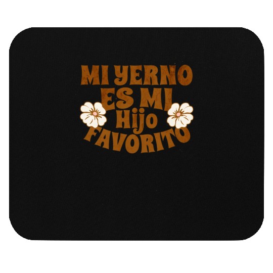 My Son-In-Law Is Favorite Child Mi Yerno Es Mi Mouse Pads