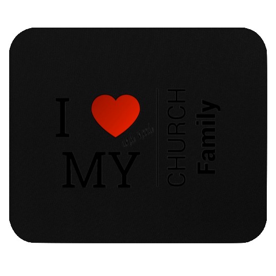 i love my church family Mouse Pads