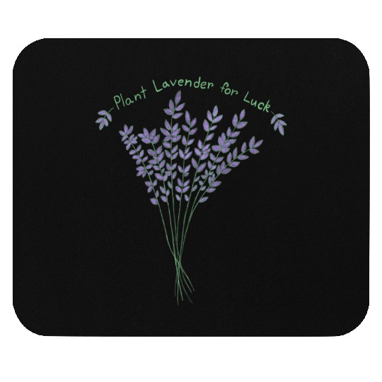 Plant Lavender For Luck Mouse Pads