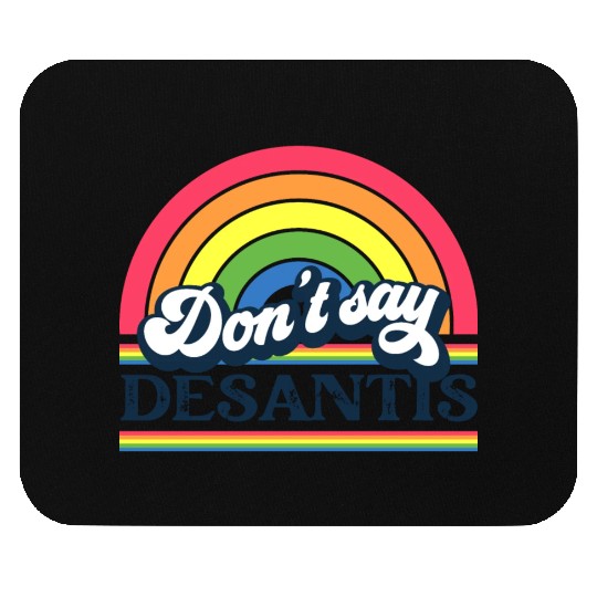 Don't Say DeSantis Rainbow liberal Florida LGBTQ Mouse Pads
