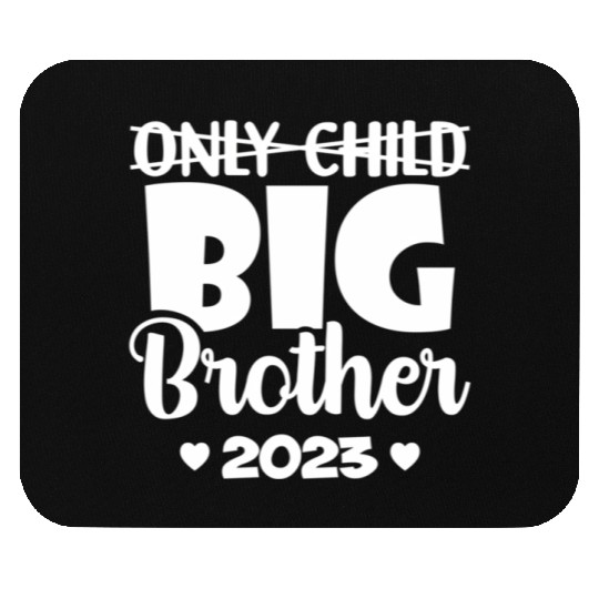 Only Child Expires 2023 Promoted To Big Brother Mouse Pads