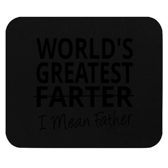 World s Greatest Farter I Mean Father 1 Mouse Pads