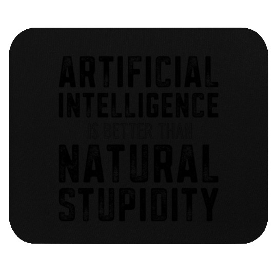 Aiificial Intelligence Natural Stupidity - Mouse Pads