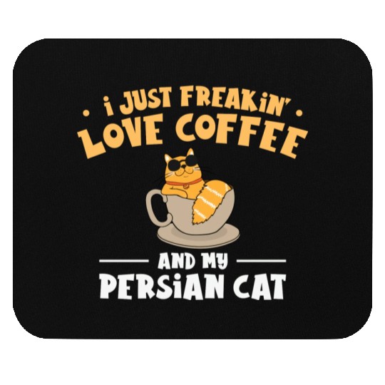 I Just Freakin Love Coffee And My Persian Cat Mouse Pads