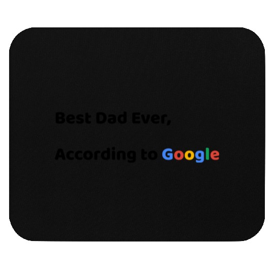 Best Dad Ever, According to Google (Father's Day) Mouse Pads