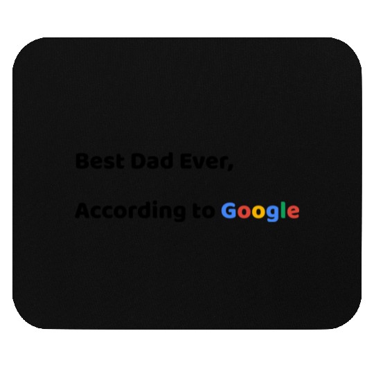 Best Dad Ever, According to Google (Father's Day) Mouse Pads