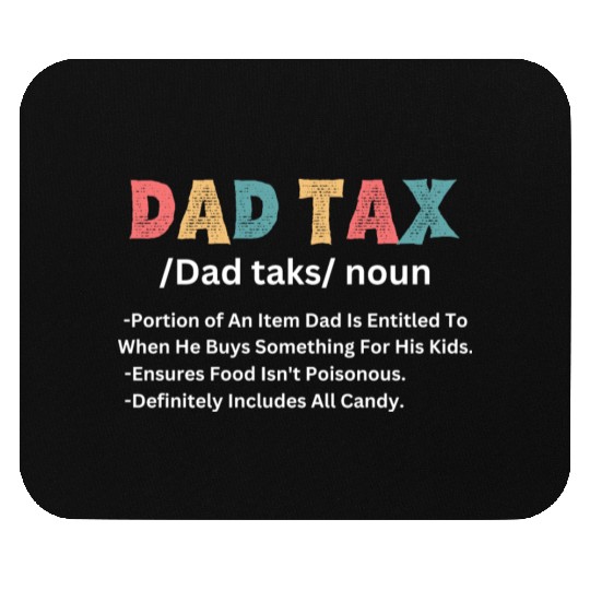 Funny Dad Tax Definition Mouse Pads