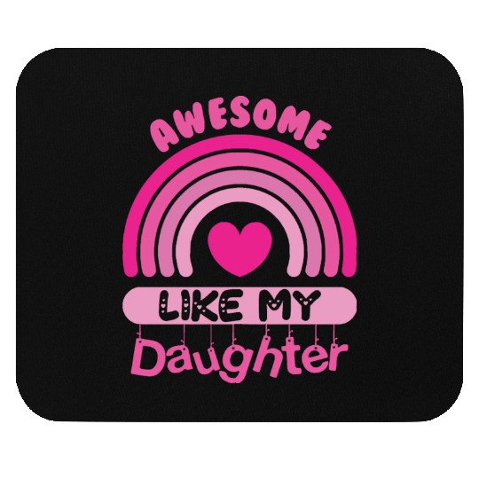 Awesome Like My Daughter Mouse Pads