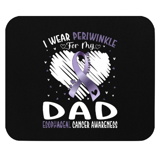 I Wear Periwinkle For My Dad Esophageal Cancer Mouse Pads