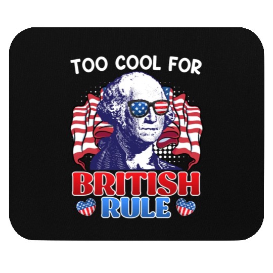 Too cool for British rule George Washington Mouse Pads