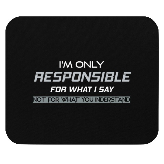 Responsible Graphic Novelty Sarcastic Funny DARK Mouse Pads