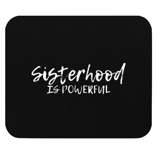 Sisterhood Is Powerful ---- Mouse Pads