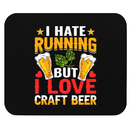 I Hate Running But I Love Craft Beer Mouse Pads
