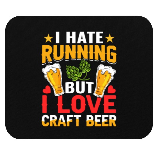 I Hate Running But I Love Craft Beer Mouse Pads